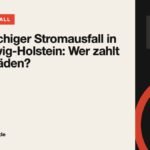 Großflächiger Stromausfall in Schleswig-Holstein: Wer zahlt bei Schäden?